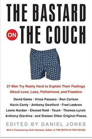Cover of: The Bastard on the Couch: 27 Men Try Really Hard to Explain Their Feelings About Love, Loss, Fatherhood, and Freedom