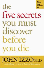 Cover of: The Five Secrets You Must Discover Before You Die by John Izzo