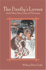 Cover of: The Fire-fly's lovers, and other fairy tales of old Japan