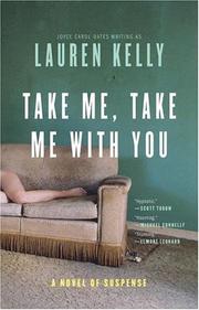 Cover of: Take Me, Take Me with You: A Novel of Suspense