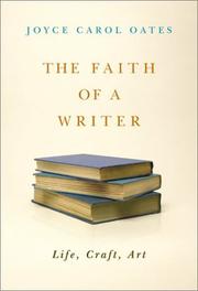 Cover of: The Faith of a Writer: Life, Craft, Art