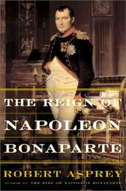 Cover of: The reign of Napoleon Bonaparte by Robert B. (Robert Brown) Asprey