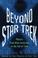 Cover of: Beyond Star Trek