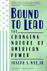 Cover of: Bound to lead: the changing nature of American power
