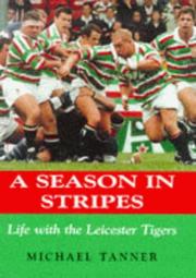 A season in stripes : life with the Leicester Tigers