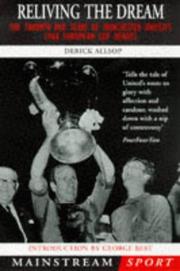 Reliving the dream : the triumph and tears of Manchester United's 1968 European Cup heroes