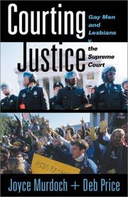 Cover of: Courting justice: gay men and lesbians v. the Supreme Court