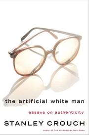 Cover of: The artificial white man: essays on authenticity