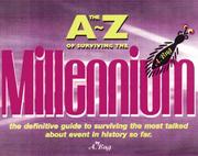 The A-Z of surviving the millennium : the definitive guide to the most talked about event in history so far -