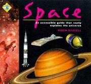 Space : an accessible guide that really explains the universe