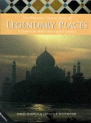 The Marshall travel atlas of legendary places : a guide to the world's most mystical locations