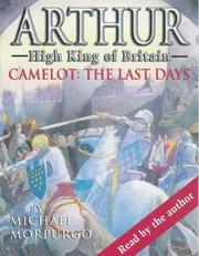 Cover of: Camelot: The Last Days: Arthur High King of Britain