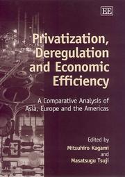 Cover of: Privatization, Deregulation and Economic Efficiency: A Comparative Analysis of Asia, Europe and the Americas