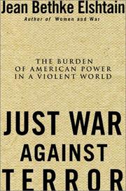 Cover of: Just War Against Terror: The Burden of American Power In a Violent World