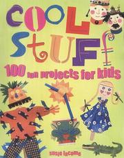 Cool stuff : 100 fun projects for kids