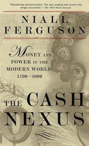 Cover of: The Cash Nexus: Money and Power in the Modern World, 1700-2000