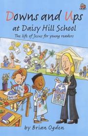 Downs and ups at Daisy Hill School : the life of Jesus for young readers
