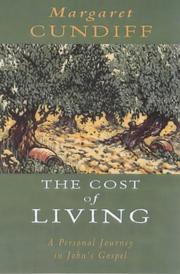 The cost of living : a personal journey in John's Gospel chapters 11-21