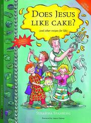 Does Jesus like cake? : (and other recipes for life)