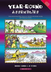 Year-round assemblies : thirty theme-based Bible stories for collective and all-age worship with follow-up activities