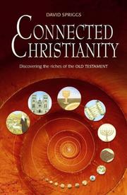 Connected Christianity : discovering the riches fo the Old Testament