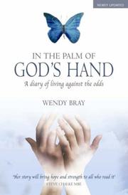 In the palm of God's hand : a diary of living against the odds