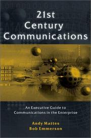 21st century communications : an executive guide to communications in the enterprise