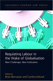 Cover of: Regulating Labour in the Wake of Globalisation: New Challenges, New Institutions