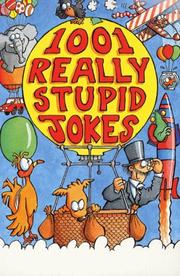 Cover of: 1001 Really Stupid Jokes (Joke Book) by Mike Phillips