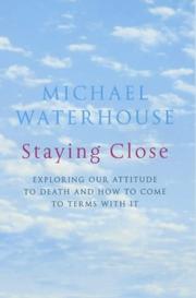 Staying close : a positive approach to dying and bereavement