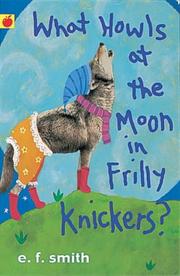 What howls at the moon in frilly knickers?