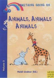 Cover of: Animals, Animals, Animals: Enjoyable Physical Activities and Games for Children Between the Ages of 3 and 7 (Let's Move Vol 2)