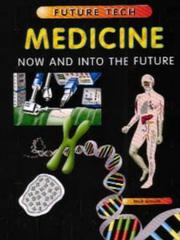 Medicine : now and into the future