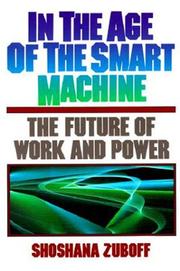 Cover of: In the Age of the Smart Machine by Shoshana Zuboff