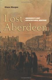 Cover of: Lost Aberdeen: Aberdeen's Lost Architectural Heritage