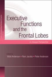 Cover of: Executive Functions and the Frontal Lobes: A Lifespan Perspective (Studies on Neuropsychology, Neurology, and Cognition)