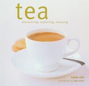 Tea : discovering, exploring, enjoying