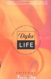 Cover of: Dyke Life: From Growing Up to Growing Old: A Celebration of the Lesbian Experience