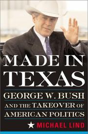 Cover of: Made in Texas: George W. Bush and the Southern takeover of American politics