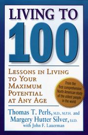 Living to 100 by Thomas T. Perls, Margery Hutter Silver, John F. Lauerman