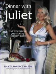 Dinner with Juliet : the Stockbridge Restaurant cookery book