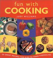 Fun with cooking : 50 great recipes for kids to make themselves