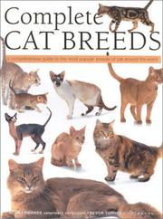 Cover of: Complete Cat Breeds: A Comprehensive Guide to the Most Popular Breeds of Cat Around the World