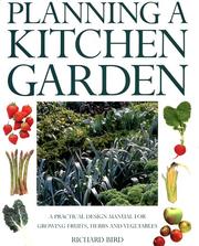 Planning a kitchen garden : a practical design manual for growing fruits, herbs and vegetables