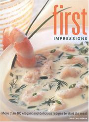 First impressions : more than 100 elegant and delicious recipes to start the meal