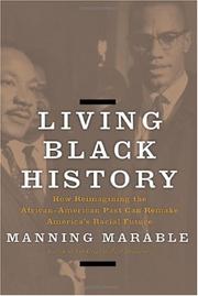 Living Black history : how reimagining the African-American past can remake America's racial future