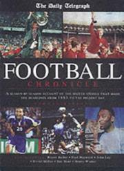 The Daily Telegraph football chronicle : a season-by-season account of the soccer stories that made the headlines from 1863 to the present day