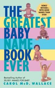 Cover of: The Greatest Baby Name Book Ever Rev Ed by Carol Mcd. Wallace