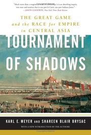 Cover of: Tournament of Shadows: The Great Game And the Race for Empire in Central Asia