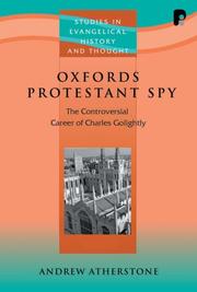 Oxford's protestant spy : the controversial career of Charles Golightly